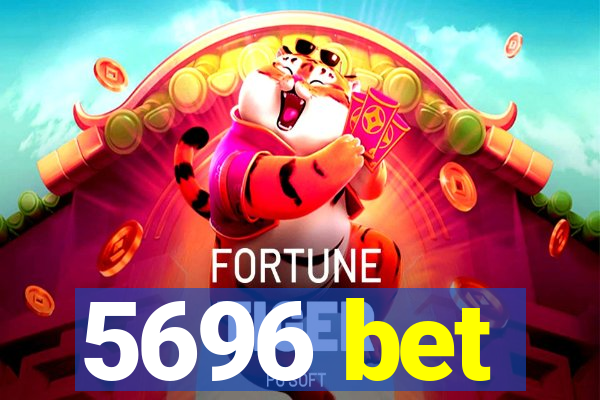 5696 bet